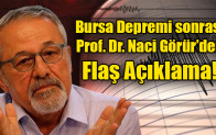 Bursa Depremi sonrası Prof. Dr. Naci Görür’den Flaş Açıklama!