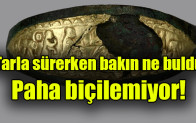 Tarla sürerken buldu, paha biçilemiyor!
