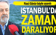 Prof. Dr. Naci Görür böyle uyardı: İstanbul için zaman daralıyor