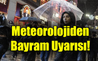 Meteorolojiden  Bayram Uyarısı!