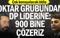 Adnan Oktar grubundan DP lideri Gültekin Uysal’a: 900 bine çözeriz