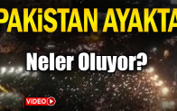 Pakistan ayakta… Halk sokağa döküldü