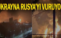 Ukrayna Rusya’yı vuruyor