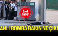 Canlı bomba bakın ne çıktı