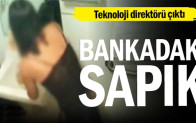 Bankadaki sapık… Teknoloji direktörü çıktı