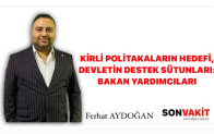 Ferhat Aydoğan ; Bakan yardımcıları Devletin sütunları gibidir