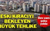 Eski kiracılara da büyük zamlar kapıda