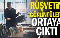 Rüşvetin görüntüleri ortaya çıktı
