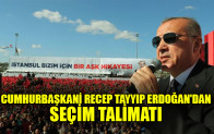 Cumhurbaşkanı Recep Tayyip Erdoğan’dan seçim talimatı