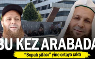 “Sopalı şifacı” yine ortaya çıktı… Bu kez arabada
