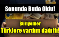 Suriyeliler Türklere yardım dağıttı