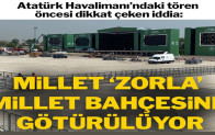Atatürk Havalimanı’ndaki tören öncesi dikkat çeken iddia