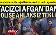 Kız çocuklarının fotoğraflarını çeken Afgan’dan polise ahlaksız teklif