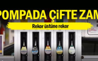 Pompada çifte zam… Rekor üstüne rekor