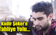 Kadir Şeker’e tahliye yolu