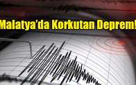 Malatya’da Korkutan Deprem!