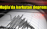 Muğla’da korkutan deprem