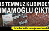 15 Temmuz klibinden İmamoğlu çıktı