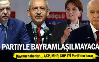 AKP, MHP, CHP, İYİ Parti’den karar… O partiyle bayramlaşılmayacak