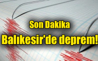 Son Dakika: Balıkesir’de deprem!