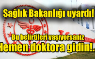 Sağlık Bakanlığı uyardı: Bu belirtileri yaşıyorsanız hemen doktora gidin