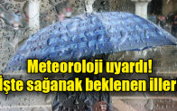 Meteoroloji uyardı!  İşte sağanak beklenen iller!