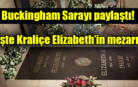 Buckingham Sarayı paylaştı: İşte Kraliçe Elizabeth’in mezarı