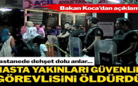 Hasta yakınları güvenlik görevlisini öldürdü