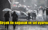 Birçok ile sağanak ve sel uyarısı