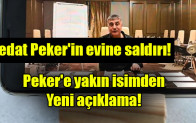Peker’in evine saldırı! Emre Olur’dan yeni açıklama….
