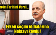 Erken seçim iddialarına noktayı koydu