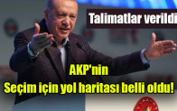 AKP’nin seçim için yol haritası belli oldu