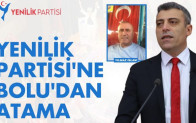Yenilik Partisi’ne Bolu’dan atama!