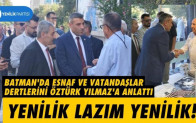 Esnaf ve vatandaşlar dertlerini Öztürk Yılmaz’a anlattı