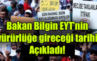 Bakan Bilgin EYT’nin yürürlüğe gireceği tarihi açıkladı