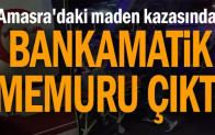 Amasra’daki maden kazasından bankamatik memuru çıktı