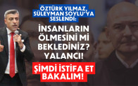 Öztürk Yılmaz, Süleyman Soylu’ya seslendi: İnsanların ölmesini mi beklediniz? Yalancı!
