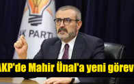 AKP’de Mahir Ünal’a yeni görev
