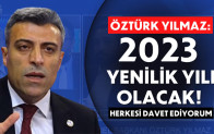 ÖZTÜRK YILMAZ: 2023 YENİLİK YILI OLACAK! HERKESİ DAVET EDİYORUM