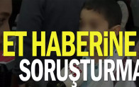 Et haberine soruşturma