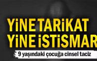 Tarikatta bir utanç davası daha… Bu kez 9 yaşındaki çocuğa…