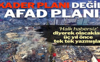 Kader planı değil AFAD planı!