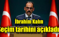 İbrahim Kalın seçim tarihini açıkladı