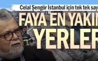 Celal Şengör İstanbul için tek tek saydı… Faya en yakın yerler