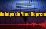 Malatya’da Yine Deprem!