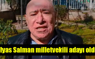 İlyas Salman milletvekili adayı oldu