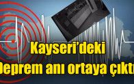 Bu kez Kayseri… Deprem anı ortaya çıktı