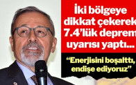 İki bölgeye dikkat çeken Naci Görür’den 7.4 büyüklüğünde deprem uyarısı