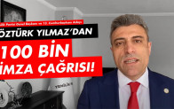 Yenilik Partisi Genel Başkanı Öztürk Yılmaz’dan 100 Bin İmza Çağrısı