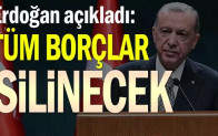 Erdoğan açıkladı: Tüm borçlar silinecek